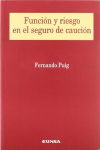 Funcion y riesgo en el seguro de caucion (Coleccion juridica) (Spanish Edition)