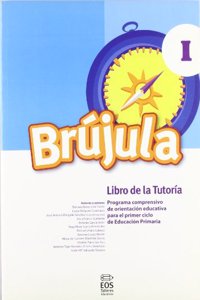 Brujula I (Libro de tutoria): Programa comprensivo de orientacion para E.P.