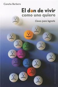 El Don de Vivir Como Uno Quiere