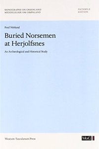 Buried Norsemen at Herjolfsnes, Volume 67