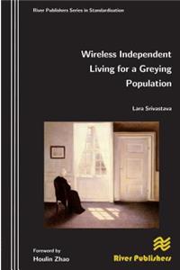 Wireless Independent Living for a Greying Population