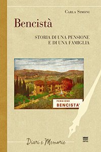 Bencista: Storia Di Una Vecchia Casa E Di Una Famiglia