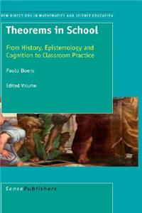 Theorems in School: From History, Epistemology and Cognition to Classroom Practice