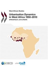 West African Studies Urbanisation Dynamics in West Africa 1950-2010