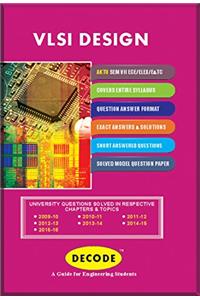 Decode VLSI Design for AKTU ( Sem-VII ECE / ELEX / E&Tc Course 2013 )