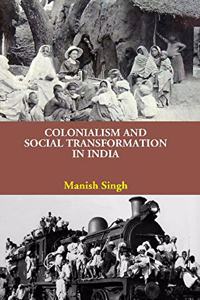 Colonialism and Social Transformation in India