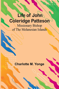 Life of John Coleridge Patteson