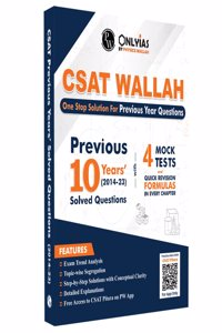 PW UPSC CSAT Wallah 10 Previous Years Solved Questions (2014-23) with 4 Mock Tests and Quick Revision Formulas For Civil Services Exam