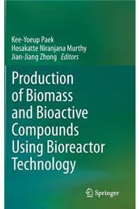 Production of Biomass and Bioactive Compounds Using Bioreactor Technology