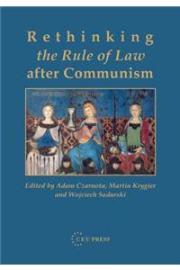 Rethinking the Rule of Law after Communism