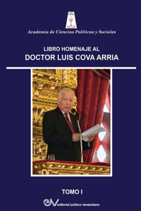 Libro Homenaje Al Dr. Luis Cova Arria, Tomo I