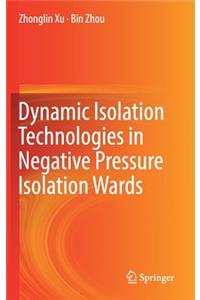 Dynamic Isolation Technologies in Negative Pressure Isolation Wards