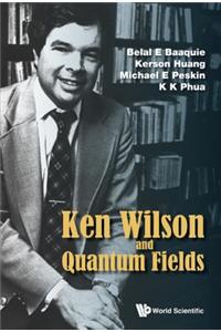 Ken Wilson Memorial Volume: Renormalization, Lattice Gauge Theory, the Operator Product Expansion and Quantum Fields