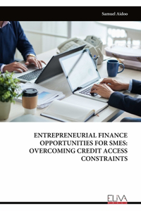 Entrepreneurial Finance Opportunities for Smes