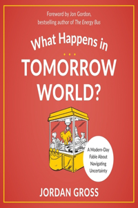 What Happens in Tomorrow World? Lib/E