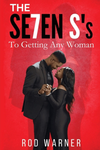 SE7EN S's To Getting Any Woman