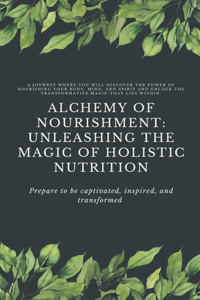 Alchemy of Nourishment