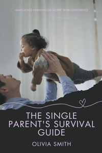 Single Parent's Survival Guide