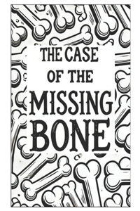 The Case of the Missing Bone