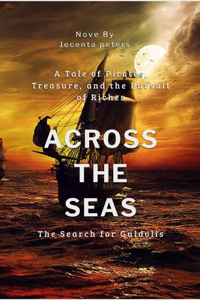 Across The Seas: The Search for Guldolis "A Novel"