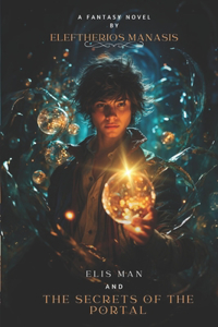 Elis Man And The Secrets Of The Portal