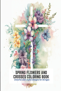 Spring Flowers and Crosses Coloring Book
