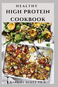 Healthy High Protein Cookbook