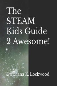 STEAM Kids Guide 2 Awesome!