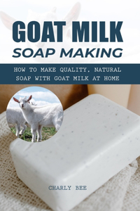 Goat Milk Soap Making