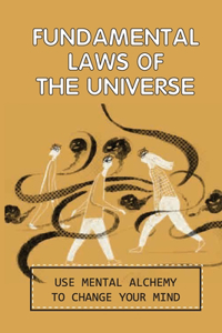 Fundamental Laws Of The Universe