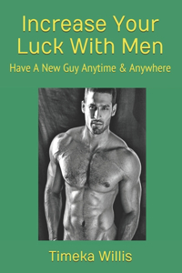 Increase Your Luck With Men