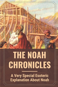 The Noah Chronicles