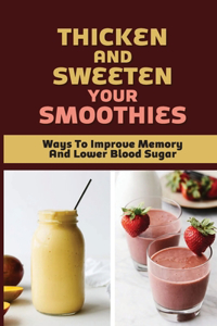Thicken And Sweeten Your Smoothies