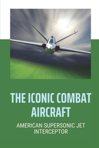 The Iconic Combat Aircraft