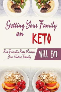 Getting Your Family On Keto