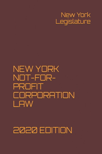 New York Not-For-Profit Corporation Law 2020 Edition