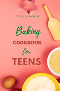 Baking Cookbook for Teens