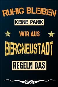 Ruhig bleiben keine Panik wir aus BERGNEUSTADT regeln das