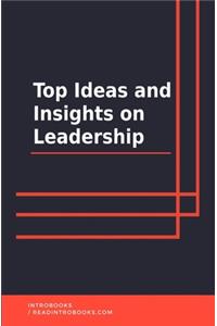 Top Ideas and Insights on Leadership