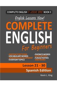 English Lessons Now! Complete English For Beginners Lesson 21 - 30 Spanish Edition