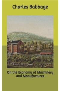 On the Economy of Machinery and Manufactures