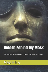 Hidden Behind My Mask