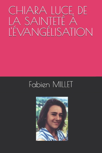 Chiara Luce, de la Sainteté À l'Évangélisation