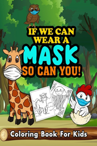 If We Can Wear A Mask, So Can You!