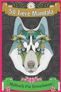 50 Tiere Mandala Malbuch für Erwachsene