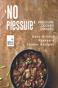 'No Pressure' Pressure Cooker Dinners