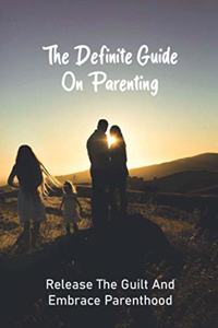Definite Guide On Parenting