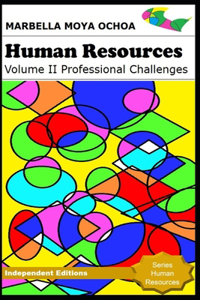 HUMAN RESOURCES Volume II Professional Challenges: Learn the art of leading effective teams