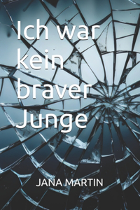 Ich war kein braver Junge