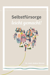 Selbstfürsorge - Leicht gemacht!